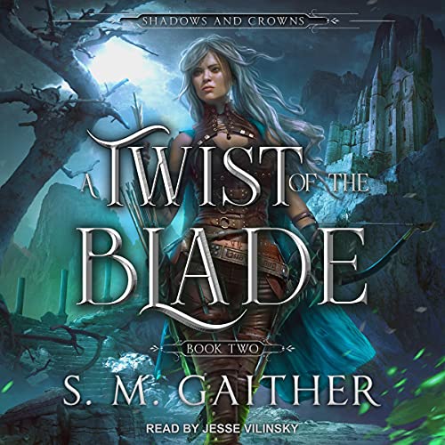 A Twist of the Blade: Shadows and Crowns, Book 2