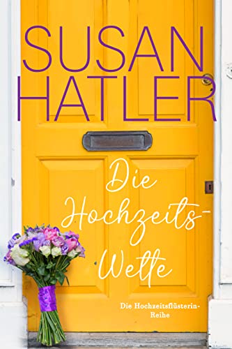 Die Hochzeitswette (Die Hochzeitsflüsterin 4)