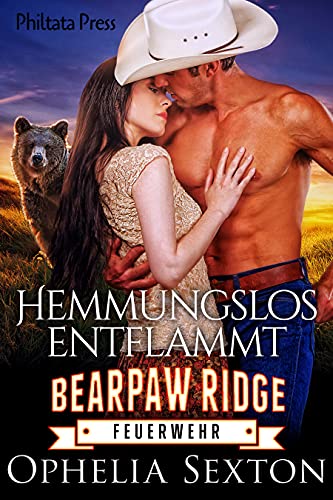 Hemmungslos entflammt (Bearpaw Ridge Feuerwehr 3)