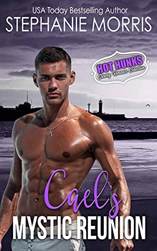 Cael's Mystic Reunion (Hot Hunks Series Book 6)