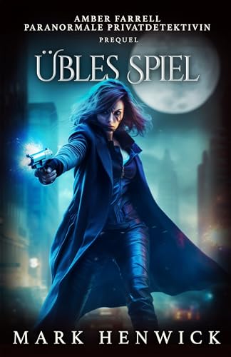 Übles Spiel: Amber Farrell - Paranormale Privatdetektivin (Bite Back - Emergenz)