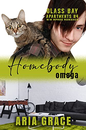 Homebody Omega: M/M MPreg Romance (Glass Bay Apartments Book 4)