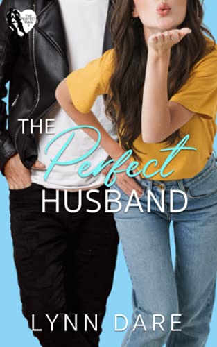 The Perfect Husband: A Small Town Fake Relationship Romance (The Perfect Man, Band 3)