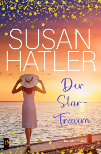 Der Star-Traum (Serie: Blue Moon Bay, Band 3)