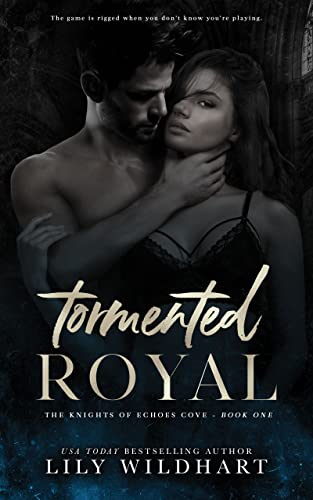 Tormented Royal (The Knights of Echoes Cove Book 1)