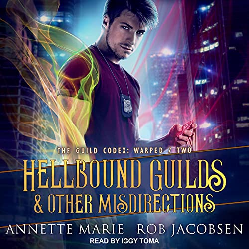 Hellbound Guilds & Other Misdirections: Guild Codex: Warped Series, Book 2