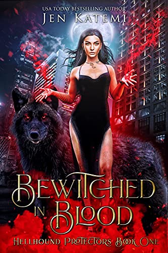 Bewitched in Blood: A Steamy Paranormal Witches & Shifter Romance (Hellhound Protectors Book 1)