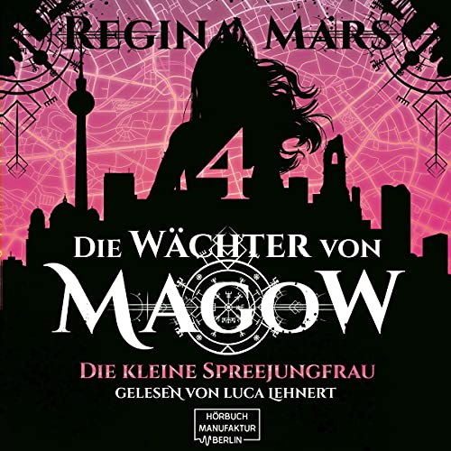 Die kleine Spreejungfrau: Die Wächter von Magow 4