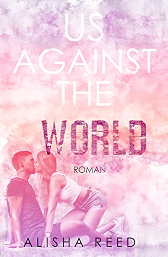 Us Against the World (Against Us-Reihe 1)