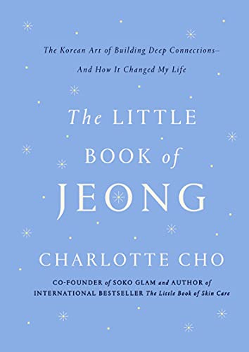 The Little Book of Jeong: The Korean Art of Building Deep Connections– And How It Changed My Life