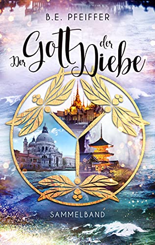 Der Gott der Diebe - Trilogie : Alle Geschichten der Gott der Diebe Reihe plus zwei exklusive Bonusgeschichten in einem Bundle
