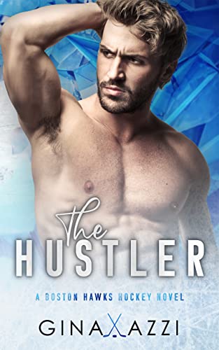 The Hustler: A Hockey Romance (Boston Hawks Hockey Book 8)