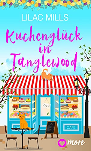 Kuchenglück in Tanglewood (Tanglewood und Liebesglück 1)