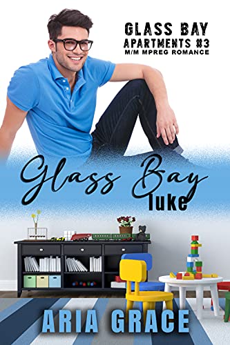 Glass Bay: Luke: Alpha Omega M-Preg Liebesroman ohne Formwandlung (Glass Bay Apartments (German) 3)