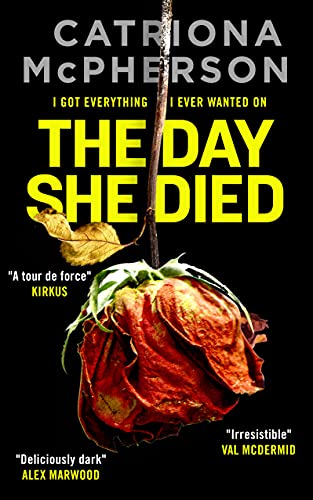 THE DAY SHE DIED an unputdownable psychological thriller with a breathtaking twist (Absolutely Gripping Psychological Fiction Thrillers)