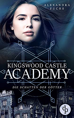 Die Schatten der Götter (Kingswood Castle Academy-Reihe 3)