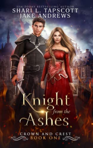 Knight from the Ashes (Crown and Crest, Band 1)