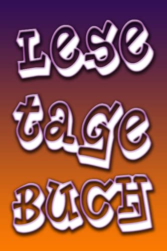 Mein Lesetagebuch: Das perfekte Buch für alle Leseratten, Bücherwürmer und Literaturliebhaber