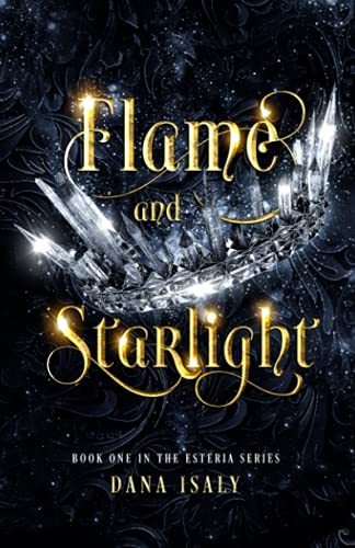 Flame and Starlight (The Esteria Series, Band 1)