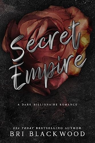 Secret Empire: A Dark Billionaire Romance (Broken Cross Book 5)