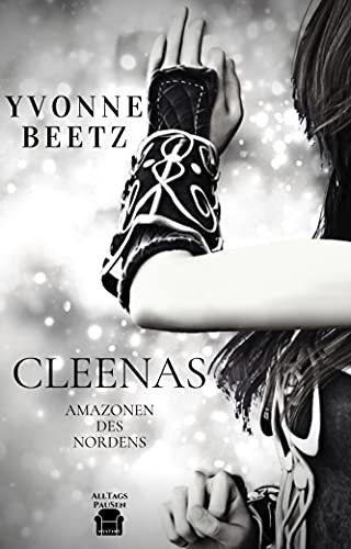 Cleenas: Amazonen des Nordens (AlltagsPausen)