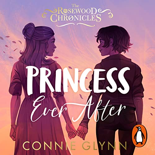 Princess Ever After: The Rosewood Chronicles, Book 5