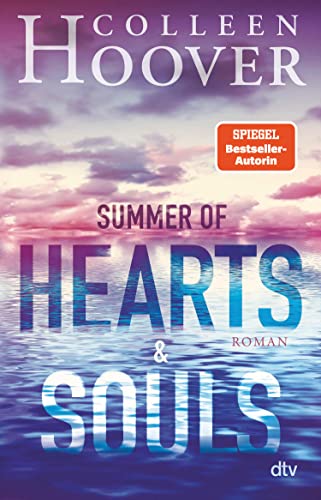 Summer of Hearts and Souls: Roman | Mitreißende Sommer-Liebesgeschichte – die deutsche Ausgabe des Bestsellers ›Heart Bones‹