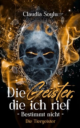 Die Tiergeister: Die Geister, die ich rief? Bestimmt nicht! (Band2)