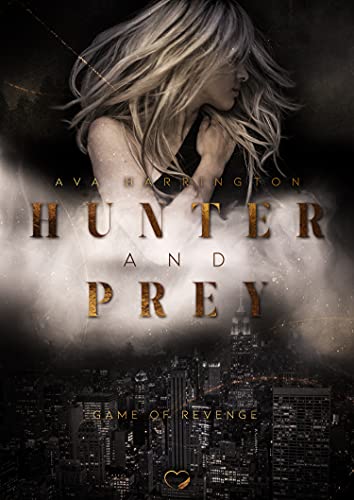 Hunter and Prey: Spiel der Rache (Spannender Liebesroman)