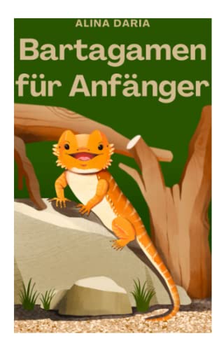 Bartagamen für Anfänger: Grundlagen der artgerechten Haltung und Pflege im Terrarium
