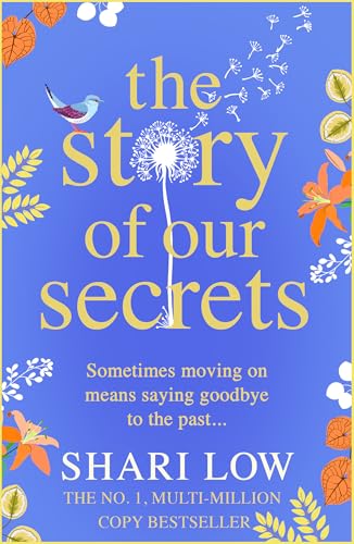 The Story of Our Secrets: An emotional, uplifting new novel from Shari Low