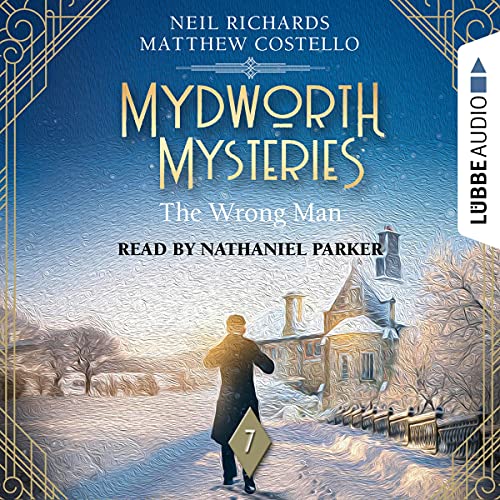 The Wrong Man: Mydworth Mysteries - A Cosy Historical Mystery Series 7