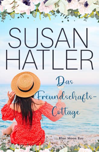 Das Freundschafts-Cottage (Serie: Blue Moon Bay, Band 4)