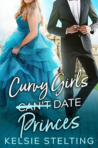 Curvy Girls Can't Date Princes (The Curvy Girl Club®)