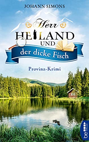 Herr Heiland und der dicke Fisch: Provinz-Krimi. Folge 5 (Herr Heiland ermittelt)