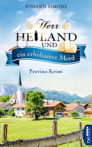 Herr Heiland und ein erholsamer Mord: Provinz-Krimi. Folge 4 (Herr Heiland ermittelt)