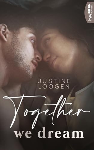 Together we dream: Eine berührende und tiefsinnige College-Lovestory (Together-Romance-Reihe 1)