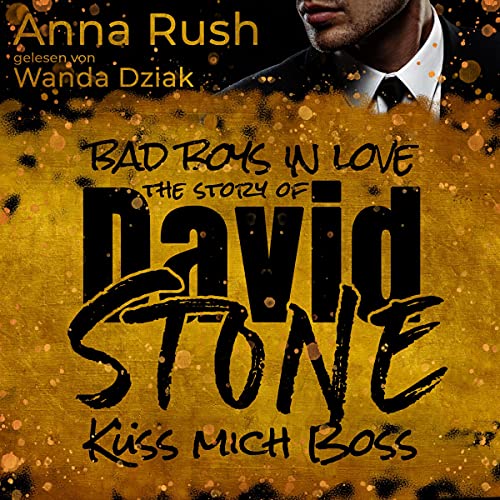 The Story of David Stone: Küss mich Boss (Bad Boys in Love 1)