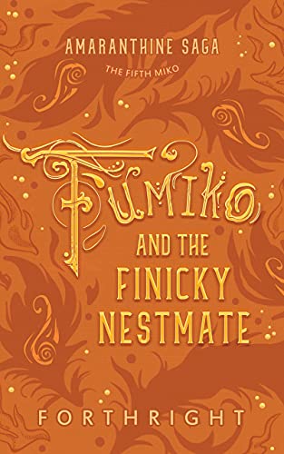 Fumiko and the Finicky Nestmate (Amaranthine Saga Book 5)