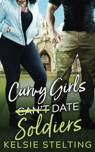 Curvy Girls Can't Date Soldiers (The Curvy Girl Club®)