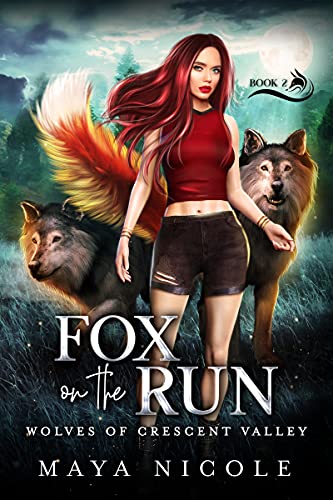 Fox on the Run: A Paranormal Shifter Romance (Wolves of Crescent Valley Book 2) (Wolves of Crescent Valley Duet)
