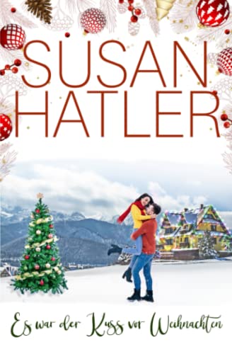Es war der Kuss vor Weihnachten (Liebe in Christmas Mountain, Band 2)
