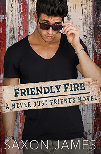Friendly Fire (Never Just Friends Book 4)
