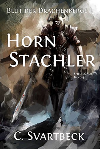Hornstachler: Blut der Drachenberge 1 (Spiegelmagie 4)