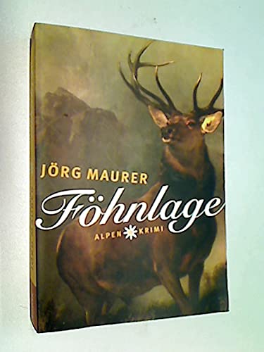 Föhnlage. Alpenkrimi (Kommissar Jennerwein ermittelt, Band 1). Kriminalroman.