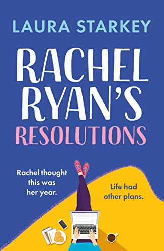 Rachel Ryan's Resolutions: A hilarious & heartwarming romantic comedy for fans of Beth O'Leary