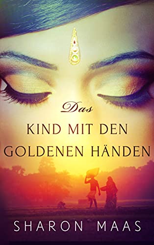 Das Kind mit den goldenen Händen (Orte der Sehnsucht 1)