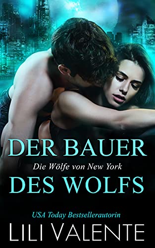 Der Bauer des Wolfs (Die Wölfe von New York 2)