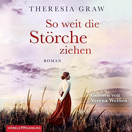 So weit die Störche ziehen: Die Gutsherrin-Saga 1