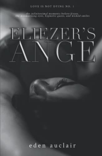 Eliezer's Ange (Love is Not Dying, Band 1)